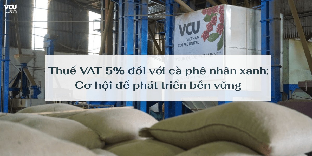 Áp thuế VAT 5% đối với cà phê nhân xanh